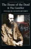 The House of the Dead &amp; The Gambler | Fyodor Dostoyevsky, Wordsworth Editions Ltd