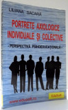 PORTRETE AXIOLOGICE INDIVIDUALE SI COLECTIVE de LILIANA SACARA , 2006