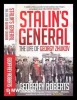 Stalin&#039;s general, The life of Georgy Zhukov - Geoffrey Roberts, carte in limba engleza