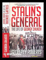 Stalin&amp;#039;s general, The life of Georgy Zhukov - Geoffrey Roberts, carte in limba engleza foto