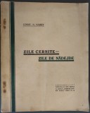 CONSTANTIN N. SARRY (1878-1960): ZILE CERNITE, ZILE DE NADEJDE: SCRISORI DIN CAPTIVITATE, BULGARIA 1916-1917 (VERSURI/CONSTANTA 1927/pref.C. MURESANU)