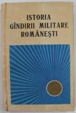 ISTORIA GANDIRII MILITARE ROMANESTI , sub redactia col dr. C. SOARE , 1974