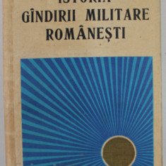 ISTORIA GANDIRII MILITARE ROMANESTI , sub redactia col dr. C. SOARE , 1974