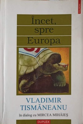 INCET, SPRE EUROPA-VLADIMIR TISMANEANU IN DIALOG CU MIRCEA MIHAIES foto