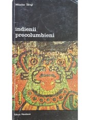 Miloslav Stingl - Indienii precolumbieni (Editia: 1979) foto