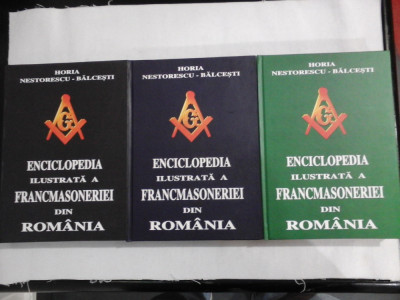 ENCICLOPEDIA ILUSTRATA A FRANCMASONERIEI DIN ROMANIA - Horia Nestorescu BALCESTI - 3 volume foto