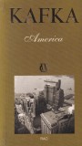 Carte Franz Kafka - America, Editura Rao, 2007, 314 pagini, romana, coperti brosate