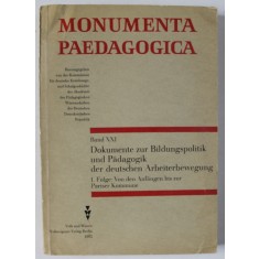 MONUMENTA PAEDAGOGICA , BAND XXI : DOKUMENTE ZUR BILDUNGSPOLITIK UND PADAGOGIK DER DEUTSCHEN ARBEITERBEWEGNUNG , 1982 , VEXI DESCRIERE !