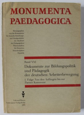 MONUMENTA PAEDAGOGICA , BAND XXI : DOKUMENTE ZUR BILDUNGSPOLITIK UND PADAGOGIK DER DEUTSCHEN ARBEITERBEWEGNUNG , 1982 , VEXI DESCRIERE ! foto