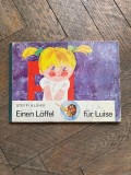 Steffi Bluh IV. Einen Loffel fur Luise