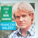 Vinil Francois Valery - C&#039;est La Meme Chanson LP (1989, Wea) Folk Pop Rock - Disc 18cm