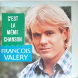 Disc vinil, LP. C&#039;est La Meme Chanson-Francois Valery-242278