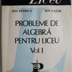 Ion Petrica - Probleme de matematică pentru liceu ( Vol. I )