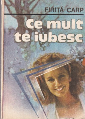 Firita Carp - Ce mult te iubesc foto