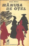 Manusa de otel - Paul Feval