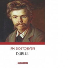Dublul - Feodor Mihailovici Dostoievski