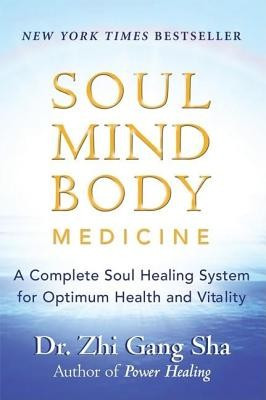 Soul Mind Body Medicine: A Complete Soul Healing System for Optimum Health and Vitality foto