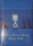 Medalii si Insemne Masonice. Istorie si Simbol, 2007 (expozitie, catalog, masonerie, francmasonerie, masoneria din Romania)