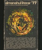 Cumpara ieftin ALMANAHUL LITERAR &#039;77 - EDITAT DE ASOCIAȚIA SCRIITORILOR DIN BUCUREȘTI, 1977