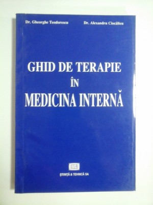 GHID DE TERAPIE IN MEDICINA INTERNA - DR. GHEORGHE TEODORESCU, DR. ALEXANDRU CIOCALTEU foto