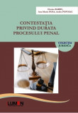 Contestatia privind durata procesului penal - Denisa BARBU, Ana-Maria PANA, Andra POPOIAG