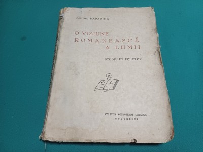 O VIZIUNE ROM&amp;Acirc;NEASCĂ A LUMII *STUDIU DE FOCLOR / OVIDIU PAPADIMA / 1941 * 800 foto
