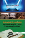 Marile manipulari din istoria Romaniei. Teroristii din decembrie 1989 - realitate, fictiune sau manipulare criminala? - Dan-Silviu Boerescu