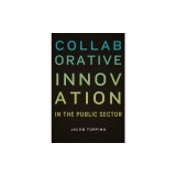 Collaborative Innovation in the Public Sector