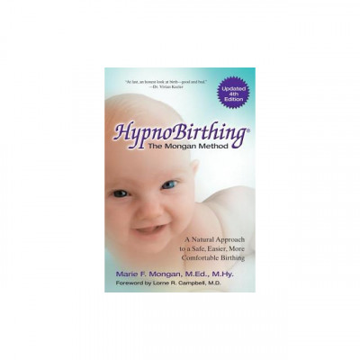 Hypnobirthing, Fourth Edition: The Natural Approach to Safer, Easier, More Comfortable Birthing - The Mongan Method, 4th Edition foto
