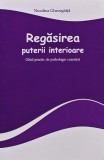 Cumpara ieftin Regasirea puterii interioare - 2012 - Niculina Gheorghita (P32)