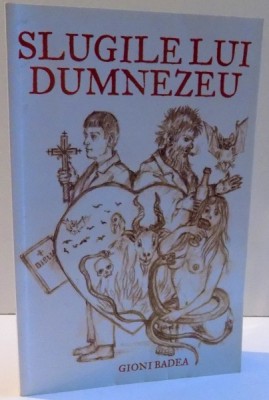SLUGILE LUI DUMNEZEU de GIONI BADEA , 2012 foto