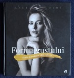 Forma gustului - Laura Cosoi Contine semnatura autoarei.