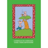 A kis malac &eacute;s a farkasok, &Uuml;ssed, &uuml;ssed, botocsk&aacute;m