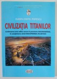 CIVILIZATIA TITANILOR de EUGEN COSTEL POPESCU , 2012