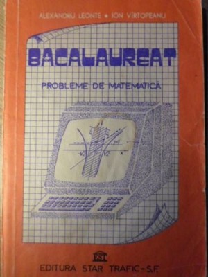 BACALAUREAT. PROBLEME DE MATEMATICA-ION VARTOPEANU, ALEXANDRU LEONTE-276621 foto