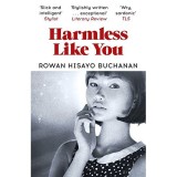 Harmless Like You | Rowan Hisayo Buchanan, 2016
