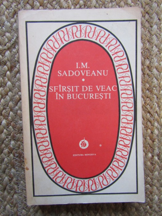 ION MARIN SADOVEANU - SFARSIT DE VEAC IN BUCURESTI
