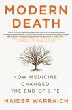 Modern Death: How Medicine Changed the End of Life