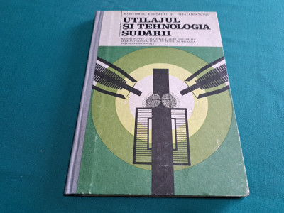 UTILAJUL ȘI THNOLOGIA SUDĂRII * ILIE VASILE / MANUAL CLASA A XII -A / 1989 foto