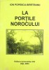 La Portile Norocului - Ion Popescu-Sireteanu, Roman, Editura Universitas XXI, 2003, 204 pagini, Beletristica
