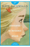 Louisiana se intoarce acasa - Kate Dicamillo