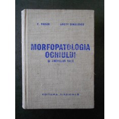 FRANCISC FODOR, ARETY DINULESCU - MORFOPATOLOGIA OCHIULUI SI ANEXELOR SALE