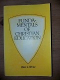 Fundamentals of Christian education- Ellen G. White