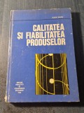 Calitatea si fiabilitatea produselor Tudor Baron