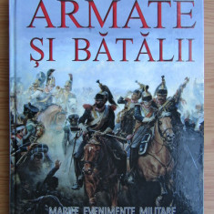 Armate si batalii. Marile evenimente militare din istoria omenirii (2014)