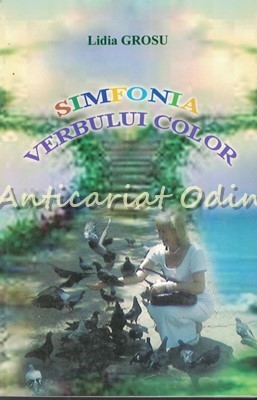 Simfonia Verbului Color - Lidia Grosu