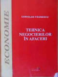 Tehnica Negocierilor In Afaceri - Coriolan Paunescu , 02003832