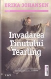 Erika Johansen - Regina Tinutului Tearling, volumul 2: Invadarea Tinutului