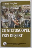 CU STETOSCOPUL PRIN DESERT de REMUS ANGHEL , 2005
