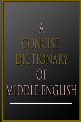 A Concise Dictionary of Middle English